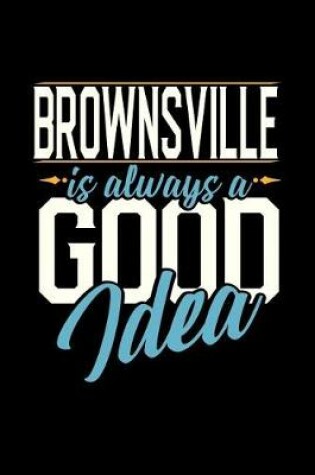 Cover of Brownsville Is Always a Good Idea