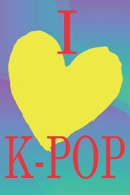 Book cover for I Love K-Pop A5 Korean Writing Paper K-Style Journal Notebook - So K It's Lit