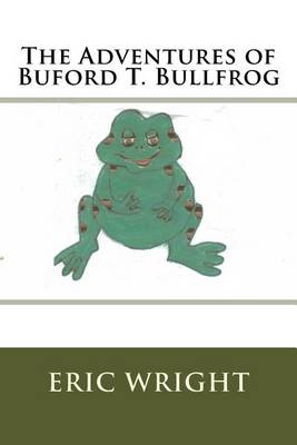 Book cover for The Adventures of Buford T. Bullfrog