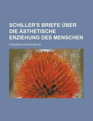 Book cover for Schiller's Briefe Uber Die Asthetische Erziehung Des Menschen