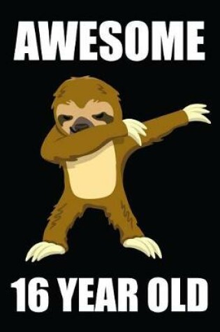 Cover of Awesome 16 Year Old Dabbing Sloth