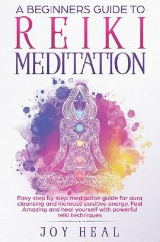 Cover of A Beginners Guide to Reiki Meditation