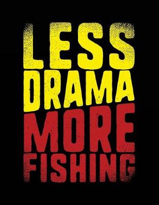 Book cover for Less Drama More Fishing