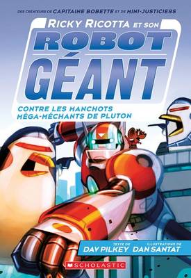 Cover of Ricky Ricotta Et Son Robot G�ant Contre Les Manchots M�ga-M�chants de Pluton (Tome 9)