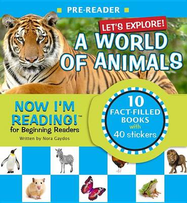 Cover of Now I'm Reading! Pre-Reader: Let's Explore! a World of Animals