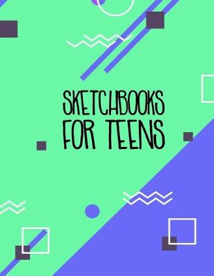 Book cover for Sketchbooks For Teens