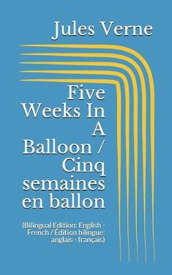 Book cover for Five Weeks In A Balloon / Cinq semaines en ballon (Bilingual Edition