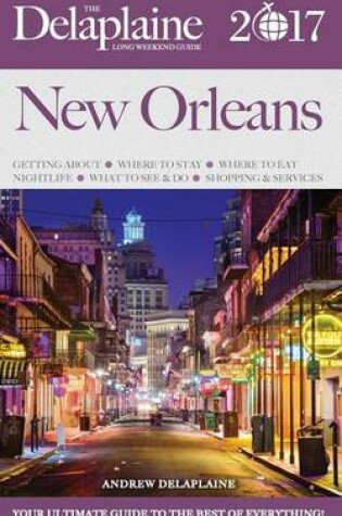 Cover of New Orleans - The Delaplaine 2017 Long Weekend Guide