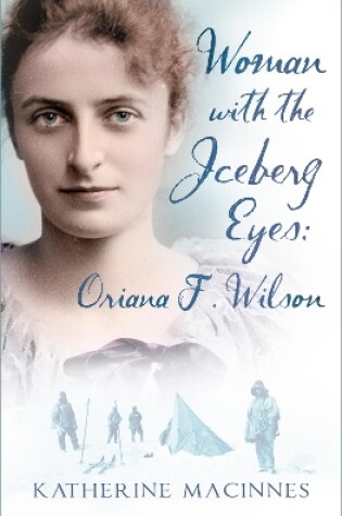 Cover of Woman with the Iceberg Eyes: Oriana F. Wilson