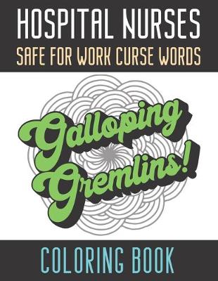 Book cover for Hospital Nurses Safe For Work Curse Words Coloring Book