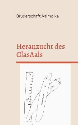 Cover of Heranzucht des GlasAals