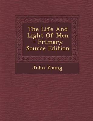 Book cover for The Life and Light of Men - Primary Source Edition