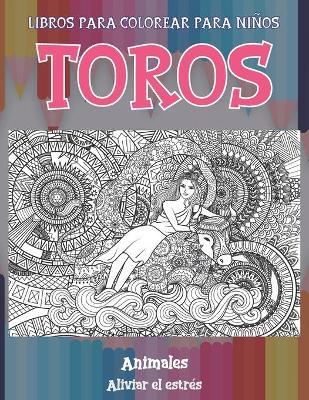 Cover of Libros para colorear para ninos - Aliviar el estres - Animales - Toros