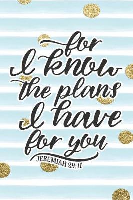 Book cover for For I Know the Plans I Have for You Jeremiah 29