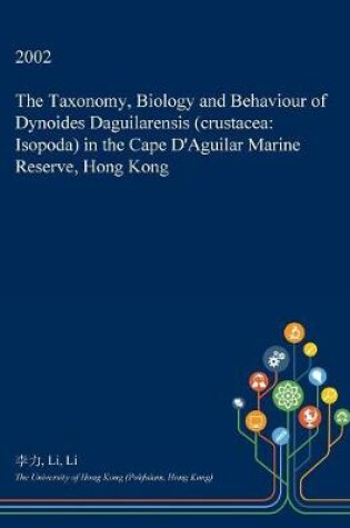 Cover of The Taxonomy, Biology and Behaviour of Dynoides Daguilarensis (Crustacea