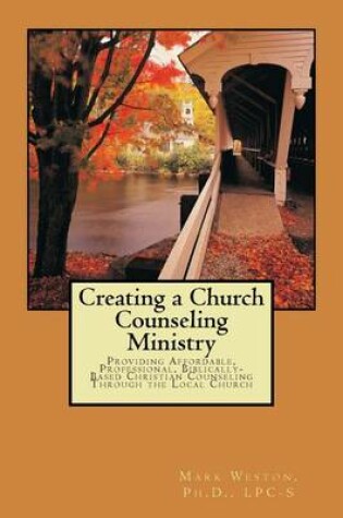 Cover of Creating A Church Counseling Ministry