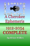 Book cover for A Cherokee Ephemeris 1912-2054