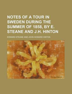 Book cover for Notes of a Tour in Sweden During the Summer of 1858, by E. Steane and J.H. Hinton