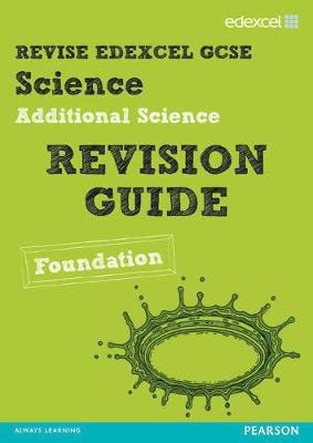 Book cover for Revise Edexcel: Edexcel GCSE Additional Science Revision Guide Foundation - Print and Digital Pack