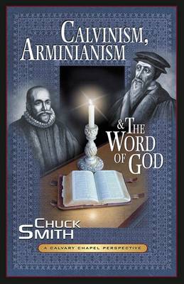 Book cover for Calvinism, Arminianism, and the Word of God