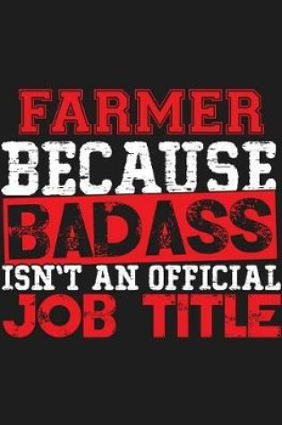 Cover of Farmer Because Badass Isn't an Official Job Title