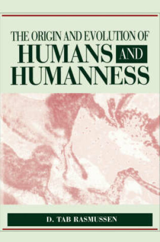 Cover of The Origin and Evolution of Humans and Humanness