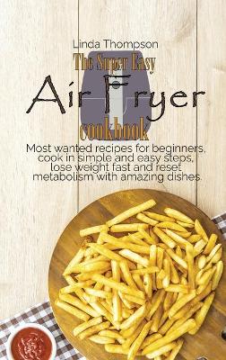 Book cover for The Super Easy Air Fryer cookbook