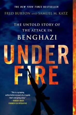 Cover of Under Fire: The Untold Story of the Attack in Benghazi