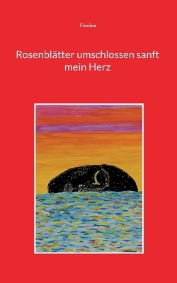 Book cover for Rosenblätter umschlossen sanft mein Herz