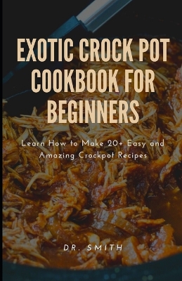Book cover for Exotic Crock Pot Cookbook for Beginners