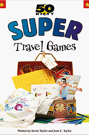 Cover of 50 Nifty Super Travel Games