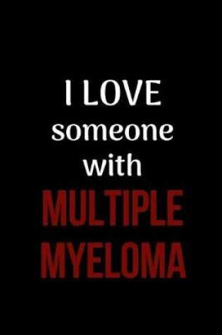 Cover of I Love Someone with Multiple Myeloma
