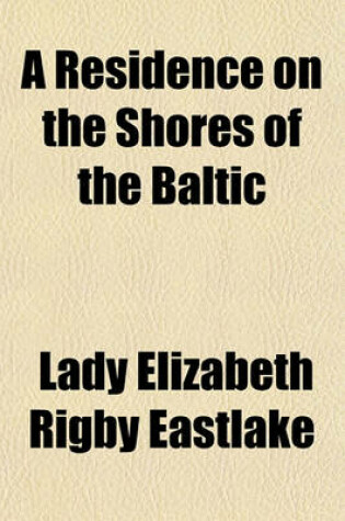 Cover of A Residence on the Shores of the Baltic Volume 2