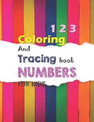 Book cover for 1 2 3 Coloring And Tracing book NUMBERS FOR KIDS