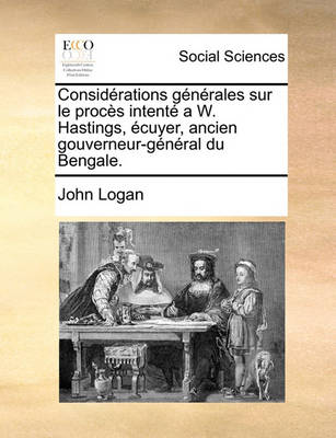 Book cover for Considrations Gnrales Sur Le Procs Intent A W. Hastings, Cuyer, Ancien Gouverneur-Gnral Du Bengale.