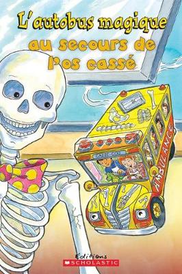 Book cover for Je Peux Lire! Niveau 2: l'Autobus Magique Au Secours de l'Os Casse