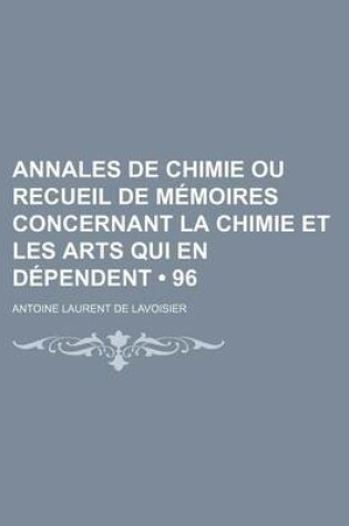 Cover of Annales de Chimie Ou Recueil de M Moires Concernant La Chimie Et Les Arts Qui En D Pendent (96)