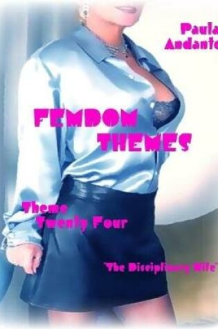 Cover of Femdom Themes - Theme Twenty Four - "The Disciplinary Wife"