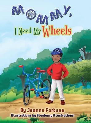 Book cover for Mommy, I Need My Wheels