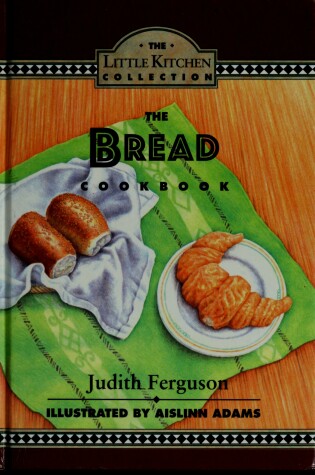 Cover of The Bread Cookbook
