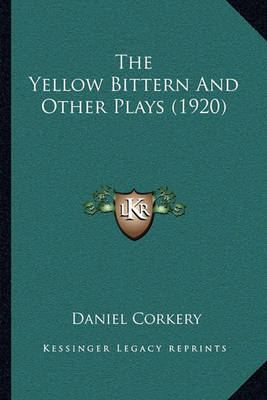 Book cover for The Yellow Bittern And Other Plays (1920)