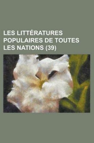 Cover of Les Litteratures Populaires de Toutes Les Nations (39 )