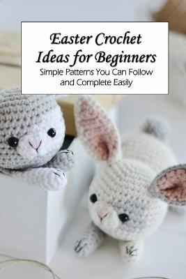 Book cover for Easter Crochet Ideas for Beginners