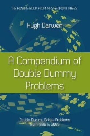 Cover of A Compendium of Double Dummy Problems