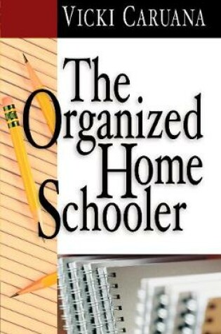 Cover of The Organized Home Schooler