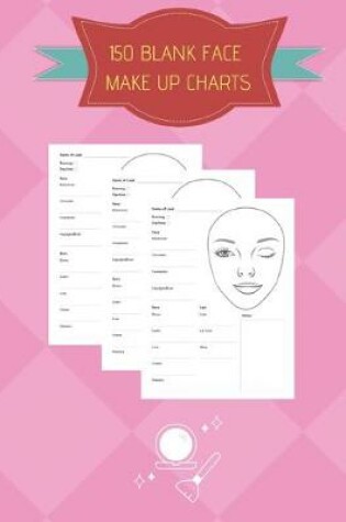 Cover of 150 Blank Face Make Up Charts