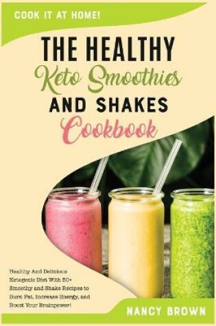 Cover of The Healthy Keto Smoothies and Shakes Cookbook