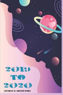 Book cover for 2019 - 2020 Mid Year 18 Month Student Diary Outer Space - Mind Maps, Student Finance Budget Planner, Goal Setting & Inspirational Quotes