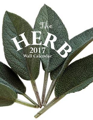 Book cover for The Herb 2017 Wall Calendar