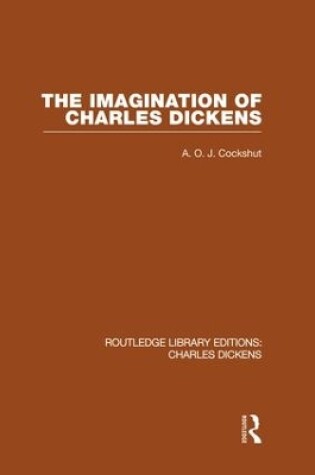 Cover of The Imagination of Charles Dickens (RLE Dickens)